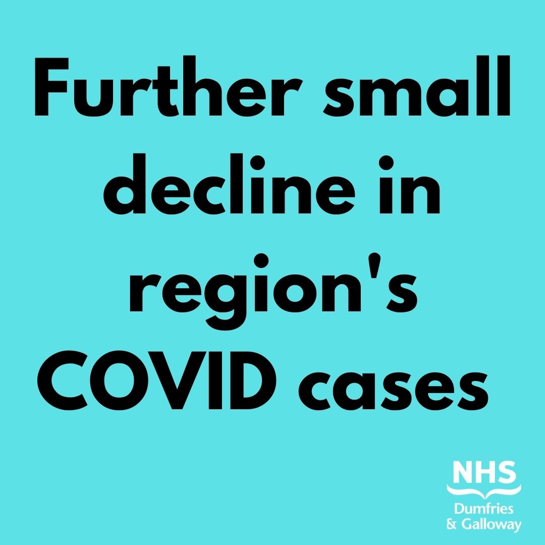 COVID case numbers continue to slowly decrease NHS Dumfries & Galloway